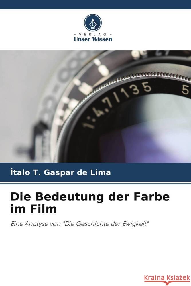Die Bedeutung der Farbe im Film Italo T Gaspar de Lima   9786206130888 Verlag Unser Wissen