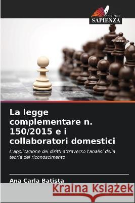 La legge complementare n. 150/2015 e i collaboratori domestici Ana Carla Batista   9786206131113