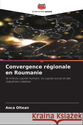 Convergence regionale en Roumanie Anca Oltean   9786206132349