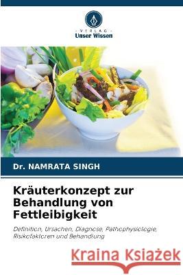 Krauterkonzept zur Behandlung von Fettleibigkeit Dr Namrata Singh   9786206134107