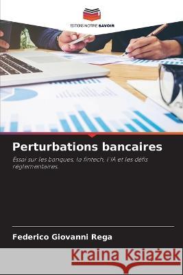 Perturbations bancaires Federico Giovanni Rega   9786206134381 Editions Notre Savoir