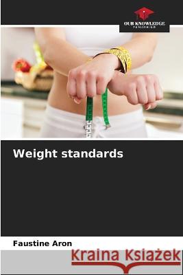 Weight standards Faustine Aron   9786206134428 Our Knowledge Publishing