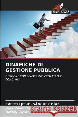 Dinamiche Di Gestione Pubblica Everth Jesus Sanchez Diaz Jany Vivian Cuadros Lapa Bettsy Roxana Ibarra Padilla 9786206134701 Edizioni Sapienza