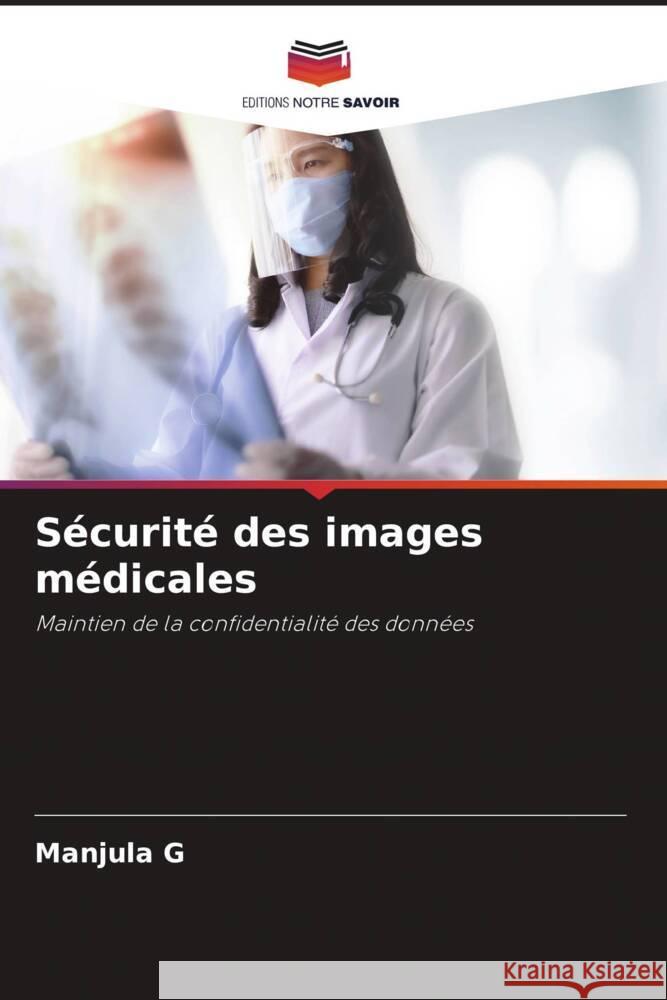 Securite des images medicales Manjula G   9786206134756 Editions Notre Savoir