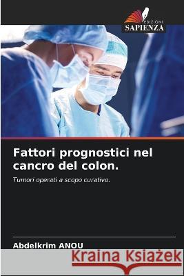 Fattori prognostici nel cancro del colon. Abdelkrim Anou   9786206134862