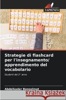 Strategie di flashcard per l'insegnamento/ apprendimento del vocabolario Abdelkader Benzelmat   9786206135487