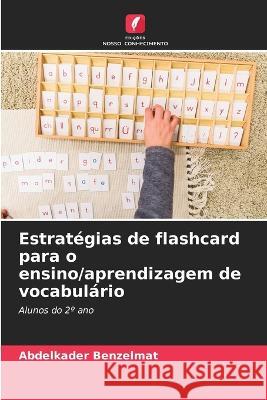 Estrategias de flashcard para o ensino/aprendizagem de vocabulario Abdelkader Benzelmat   9786206135494