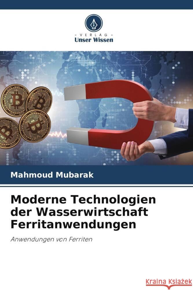 Moderne Technologien der Wasserwirtschaft Ferritanwendungen Mahmoud Mubarak   9786206135937