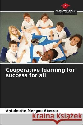 Cooperative learning for success for all Antoinette Mengue Abesso   9786206136309