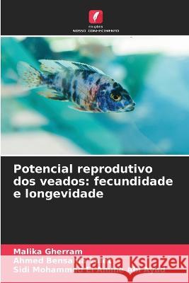 Potencial reprodutivo dos veados: fecundidade e longevidade Malika Gherram Ahmed Bensahla Talet Sidi Mohammed El Amine Abi Ayad 9786206136453