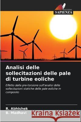 Analisi delle sollecitazioni delle pale di turbine eoliche R Abhishek B Madhavi  9786206139140 Edizioni Sapienza