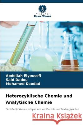 Heterozyklische Chemie und Analytische Chemie Abdellah Elyoussfi Said Dadou Mohamed Koudad 9786206139393