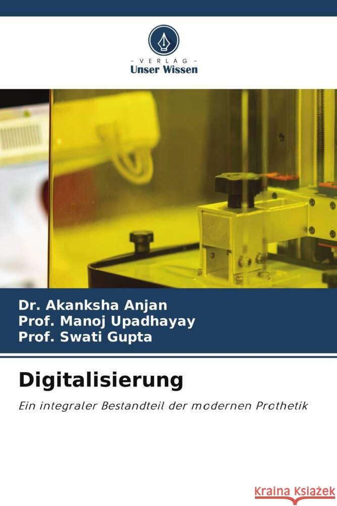 Digitalisierung Dr Akanksha Anjan Prof Manoj Upadhayay Prof Swati Gupta 9786206140139