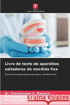 Livro de texto de aparelhos saltadores de mordida fixa Dr Pravinkumar S Maroore Dr Radhika Kalekar Dr Payal Bhutada 9786206140368