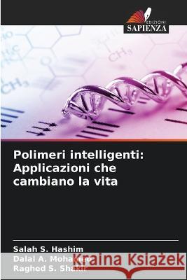 Polimeri intelligenti: Applicazioni che cambiano la vita Salah S Hashim Dalal A Mohamed Raghed S Shakir 9786206141570