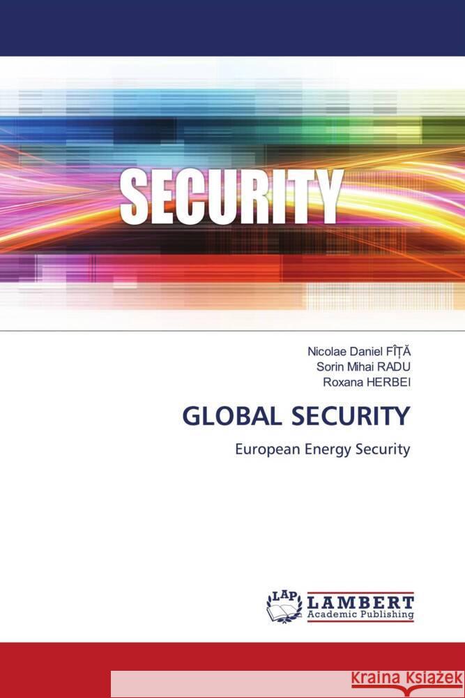 GLOBAL SECURITY FÎ_A, Nicolae Daniel, Radu, Sorin Mihai, HERBEI, Roxana 9786206141686