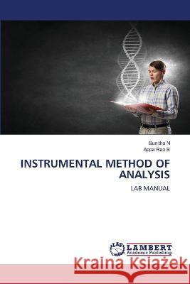 INSTRUMENTAL METHOD OF ANALYSIS N, Sunitha, B, Appa Rao 9786206142041