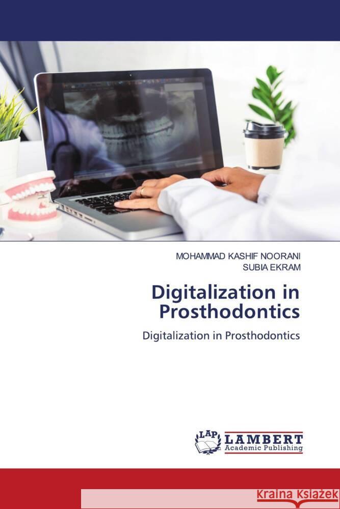 Digitalization in Prosthodontics Mohammad Kashif Noorani Subia Ekram 9786206142201