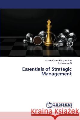 Essentials of Strategic Management Naveen Kumar Ranganathan Sethuraman G 9786206142294 LAP Lambert Academic Publishing