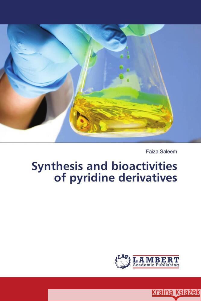 Synthesis and bioactivities of pyridine derivatives Saleem, Faiza 9786206142409