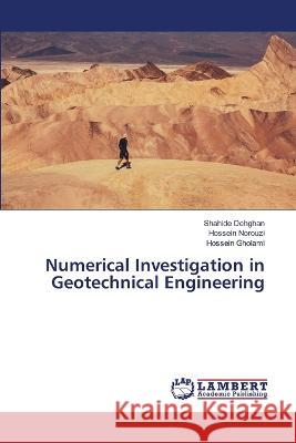 Numerical Investigation in Geotechnical Engineering Dehghan, Shahide, Norouzi, Hossein, Gholami, Hossein 9786206143376 LAP Lambert Academic Publishing