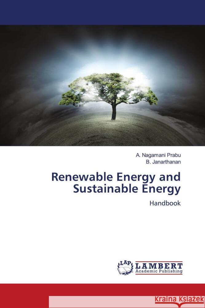 Renewable Energy and Sustainable Energy Prabu, A. Nagamani, Janarthanan, B. 9786206144403