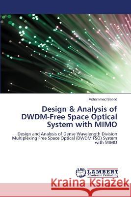 Design & Analysis of DWDM-Free Space Optical System with MIMO Mohammed Saeed 9786206144540