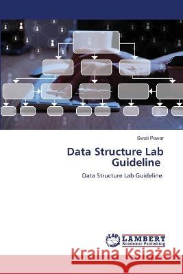 Data Structure Lab Guideline Pawar, Swati 9786206144861