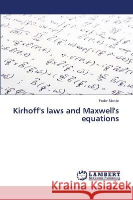 Kirhoff's laws and Maxwell's equations Mende, Fedor 9786206144922