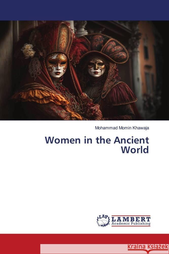 Women in the Ancient World Khawaja, Mohammad Momin 9786206145745