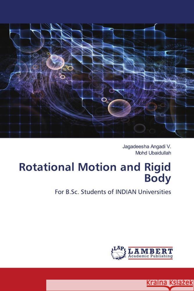 Rotational Motion and Rigid Body Angadi V., Jagadeesha, Ubaidullah, Mohd 9786206145851