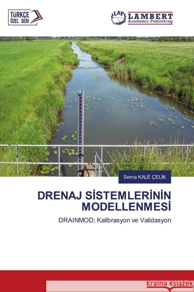 DRENAJ SISTEMLERININ MODELLENMESI KALE ÇELIK, Sema 9786206146322 LAP Lambert Academic Publishing
