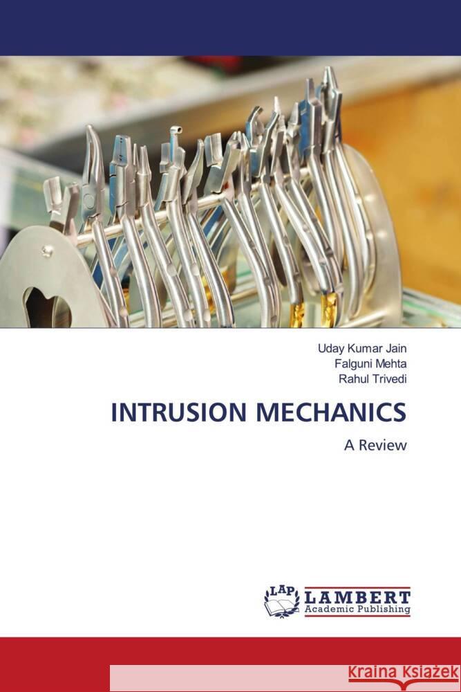 INTRUSION MECHANICS Jain, Uday Kumar, Mehta, Falguni, Trivedi, Rahul 9786206146414