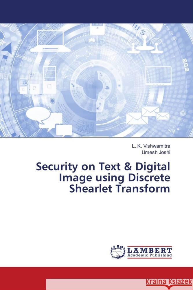 Security on Text & Digital Image using Discrete Shearlet Transform Vishwamitra, L. K., Joshi, Umesh 9786206146452 LAP Lambert Academic Publishing