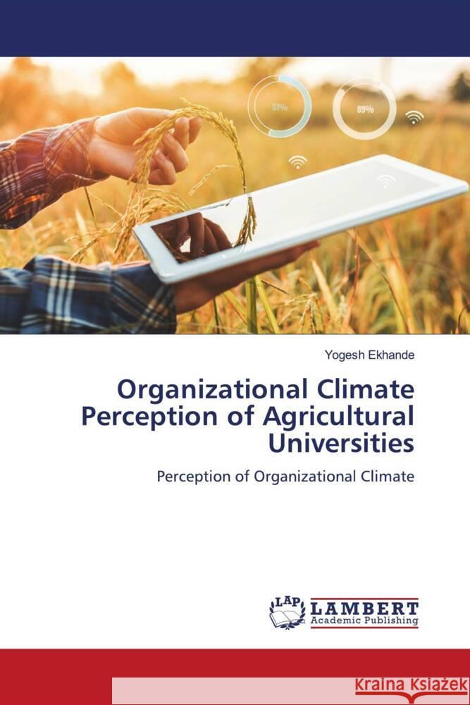 Organizational Climate Perception of Agricultural Universities Ekhande, Yogesh 9786206146605