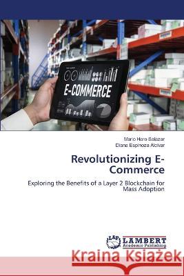 Revolutionizing E-Commerce Mario Har Diana Espinoz 9786206147534 LAP Lambert Academic Publishing