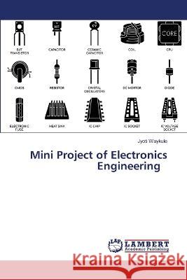 Mini Project of Electronics Engineering Waykule, Jyoti 9786206147725