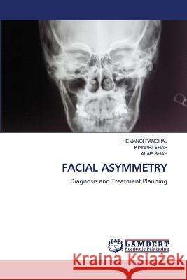 Facial Asymmetry Hemangi Panchal Kinnari Shah Alap Shah 9786206148890