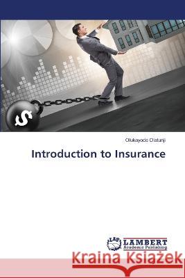 Introduction to Insurance Olukayode Olatunji 9786206149231 LAP Lambert Academic Publishing