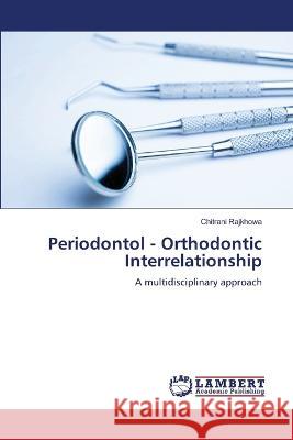 Periodontol - Orthodontic Interrelationship Chitrani Rajkhowa 9786206149569