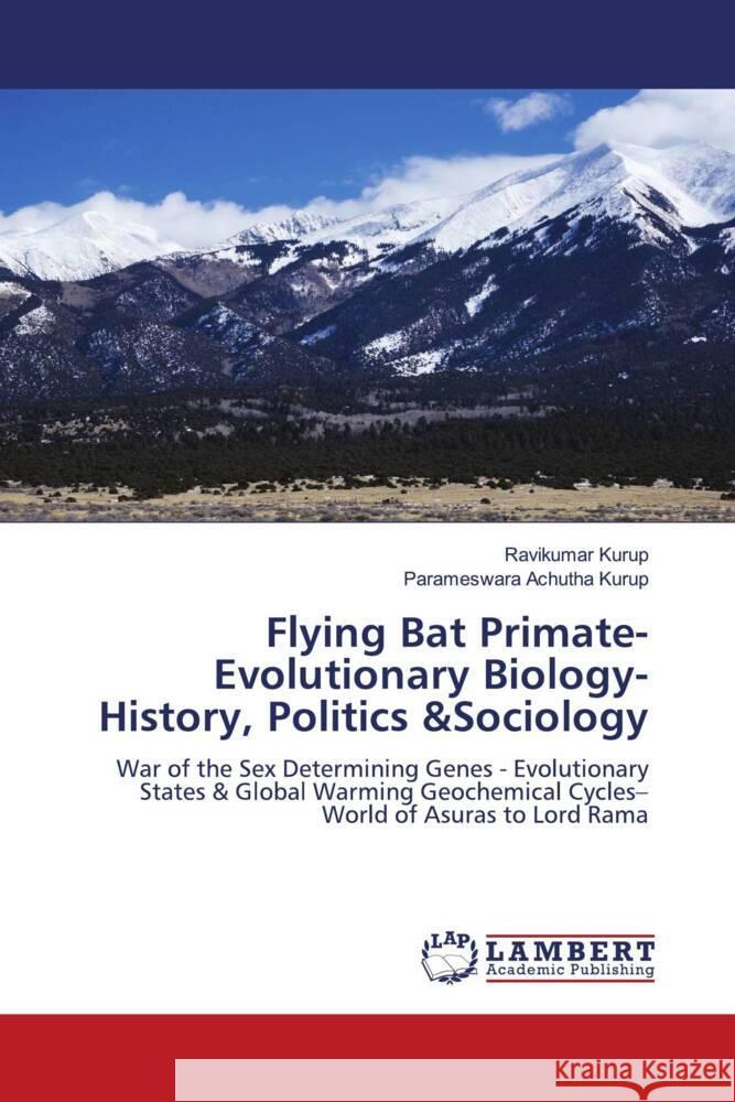 Flying Bat Primate- Evolutionary Biology- History, Politics &Sociology Kurup, Ravikumar, Achutha Kurup, Parameswara 9786206149729