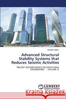 Advanced Structural Stability Systems that Reduces Seismic Activities Sagar Jamle 9786206149774