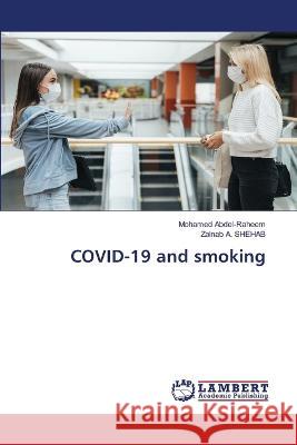 COVID-19 and smoking Mohamed Abdel-Raheem Zainab A 9786206150008