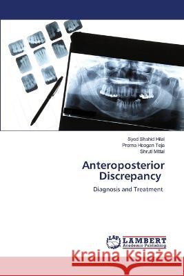 Anteroposterior Discrepancy Syed Shahid Hilal Prerna Hoogan Teja Shruti Mittal 9786206150176