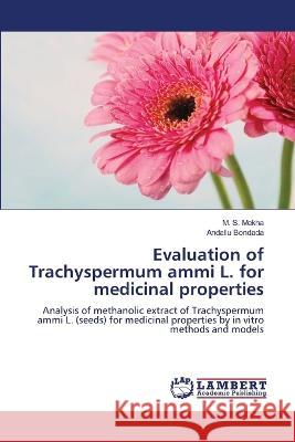 Evaluation of Trachyspermum ammi L. for medicinal properties M. S. Mekha Andallu Bondada 9786206150367 LAP Lambert Academic Publishing