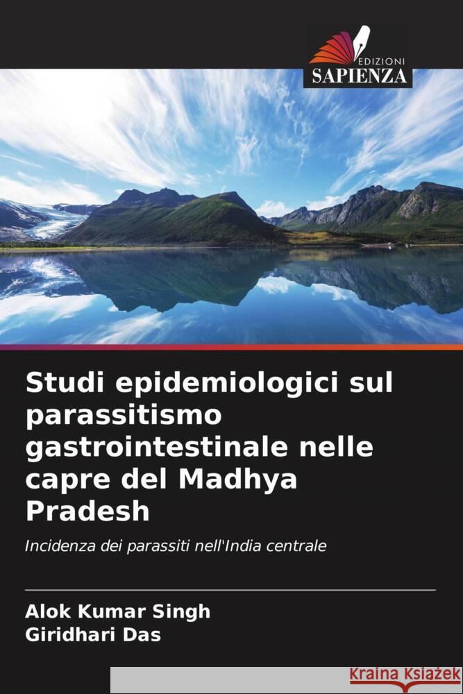 Studi epidemiologici sul parassitismo gastrointestinale nelle capre del Madhya Pradesh Singh, Alok Kumar, Das, Giridhari 9786206152040