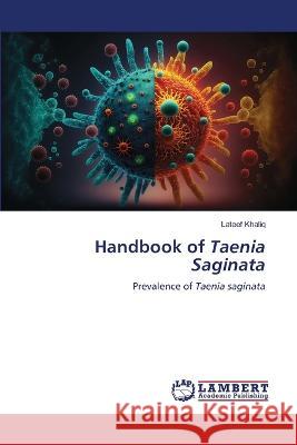 Handbook of Taenia Saginata Khaliq, Lateef 9786206152644