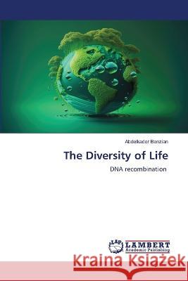 The Diversity of Life Benzian, Abdelkader 9786206152705 LAP Lambert Academic Publishing