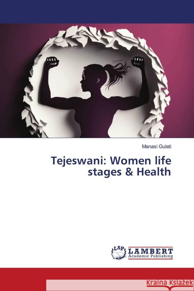 Tejeswani: Women life stages & Health Gulati, Manasi 9786206152903