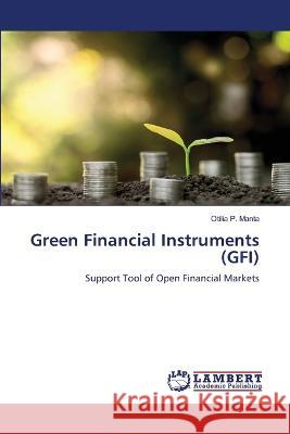 Green Financial Instruments (GFI) P. Manta, Otilia 9786206153092 LAP Lambert Academic Publishing